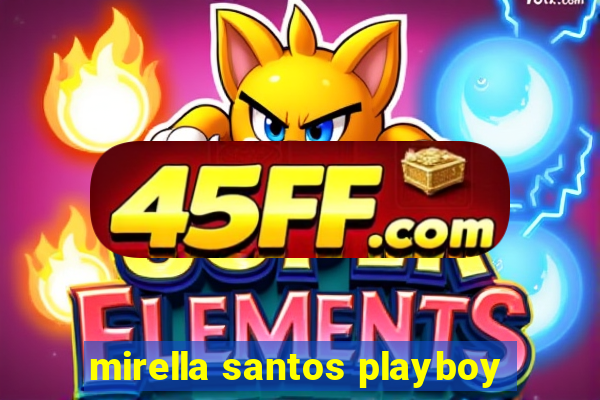 mirella santos playboy